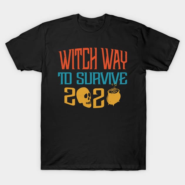 Witch Way To Survive 2020 T-Shirt by MZeeDesigns